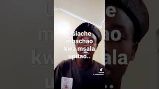 Usiache mbachao kwa msala upitao [upl. by Hgieloj]