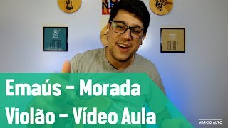 Emaús  Morada  Video Aula de Violão [upl. by Jordan193]