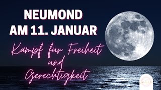 Neumond am 11 Januar  Kampf um Freiheit und Gerechtigkeit [upl. by Aikym]