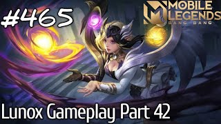 Mobile Legends Bang Bang Episode 465  Lunox Gameplay Part 42 [upl. by Esyned]