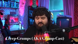 CreepGrumps AKA GrumpCast [upl. by Hoyt]