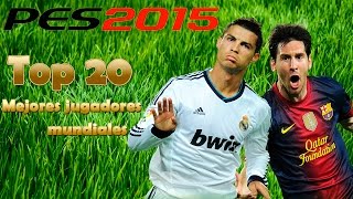 PES 2015 Top 20 mejores jugadores del mundo [upl. by Tjon]