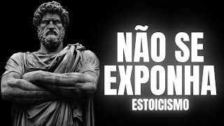 NUNCA SE EXPONHA  Estoicismo [upl. by Gemini]