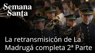 Programa Especial de Semana Santa 2023 Madrugá 2ª Parte [upl. by Reffinnej]