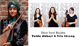 Dêra Sorê Biçûke  Yalda Abbasî amp Trio Sêreng [upl. by Ellehcyt]