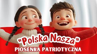 quotPolska NASZAquot 🤍💖 Patriotyczna piosenka dla dzieci o Narodowym Dniu Niepodległości 11 LISTOPADA 🤍💖 [upl. by Nikkie]