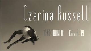 Czarina Russell Mad World Covid19 [upl. by Ingrim448]