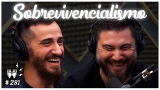 SOBREVIVENCIALISMO  Flow Podcast 281 [upl. by Derry]