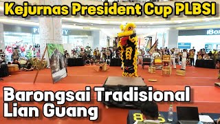 Lian Guang Barongsai Tradisional Kejurnas President Cup PLBSI 2024 Indonesian Lion Dance [upl. by Stuppy]