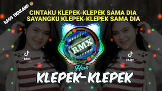 CINTAKU KLEPEKKLEPEK SAMA DIA SAYANGKU KLEPEKKLEPEK SAMA DIA DJ TIKTOK TERBARU 2022 KLEPEKKLEPEK [upl. by Hairim]