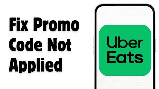 How to Fix Uber Eats Promo Not Applied 2024  Uber Eats Promo Code Not Working Fix FULL GUIDE [upl. by Oiratnom]