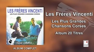 Les Frères Vincenti  Les Plus Grandes Chansons Corses  20 Titres  Album Complet [upl. by Han]