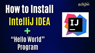 Install IntelliJ IDEA in Tamil  Java IDE download  Hello World [upl. by Eatnohs]