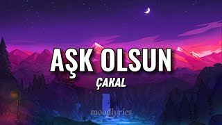 Çakal  Aşk Olsun LyricsSözleri [upl. by Orms]