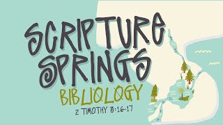 Bibliology in Scripture Springs [upl. by Ellekram]