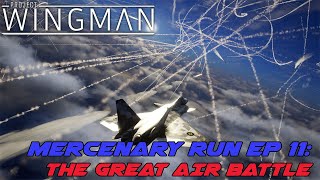 Project Wingman Mercenary Run Ep 11 THE BIG AIR BATTLE [upl. by Zillah]