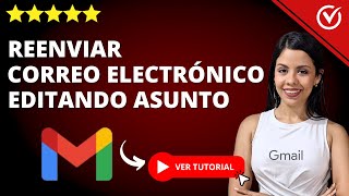 Cómo REENVIAR UN CORREO ELECTRÓNICO Cambiando el Asunto  📧 Edita el Asunto de tu Correo 📧 [upl. by Lyndel]