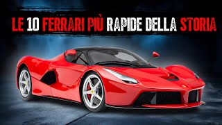 Le 10 FERRARI più VELOCI della Storia [upl. by Nylaras712]