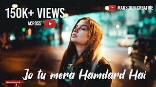 Har pal har lamha jo tu mera hamdard hairomantic love mashuptiktok viral mashup 2020 sadsong [upl. by Kerri]