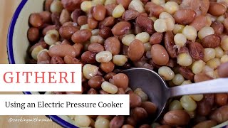 GITHERI in 20 Minutes  How to make Githeri using an Electric Pressure Cooker  cookingwithnimoh [upl. by Bail506]