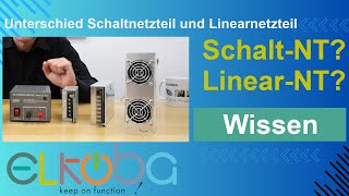 ELKOBA Grundlagen Unterschied zwischen Schaltnetzteil Trafonetzteil und Linearnetzteil [upl. by Massarelli]