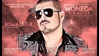 El Komander  Moneda Sin Valor Audio Oficial [upl. by Chyou350]