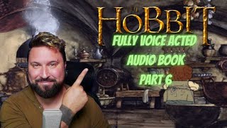 Audiobook Reading The Hobbit Fully Voice Acted Part 6 [upl. by Glenn751]