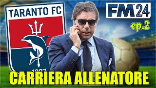 FM24 CARRIERA ALLENATORE TARANTO ep2  INIZIA IL CALCIOMERCATO  FOOTBALL MANAGER 2024 [upl. by Acirej23]