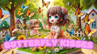 Butterfly Kisses  Songs for kids learning English [upl. by Einnod]