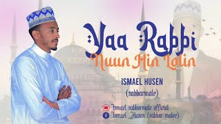 NEW NASHEED 2024 ISMAIL HUSEN SABBAR MALE YAA RABBI NUN LOLINebsmaherzain raayyaaabbaamaccaa [upl. by Eilarol640]