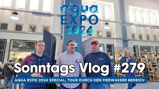 💦Der Meerwasseraquaristik Sonntags Vlog EP 279💦Aqua Expo 2024 Spezial Tour im Meewasser Bereich💦 [upl. by Matilda]