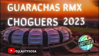 GUARACHAS RMX CHOGUERS💥 2023 DjLautySosa [upl. by Karb]