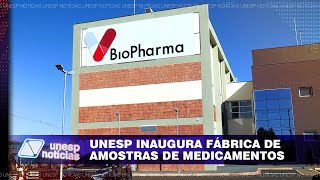 Fábrica de amostras de medicamentos é inaugurada na Unesp em Botucatu tvunesp [upl. by Nehcterg]