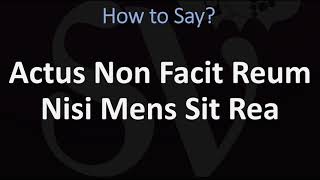 How to Pronounce Actus Non Facit Reum Nisi Mens Sit Rea CORRECTLY [upl. by Airyt951]