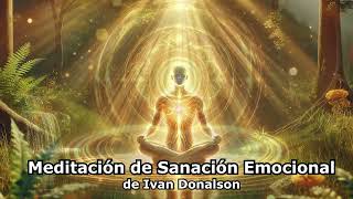 LA MAS PODEROSA MEDITACIÓN DE SANACIÓN EMOCIONAL [upl. by Hoenack]