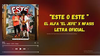 El Alfa quotEl Jefequot x Nfasis  ESTE O ESTE Letra Oficial [upl. by Iinden662]