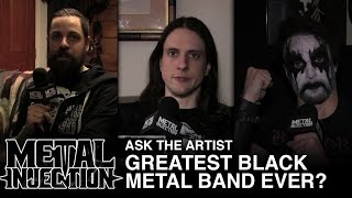 Ask The Artist Greatest Black Metal Band Ever  Metal Injection [upl. by Tnahsin244]