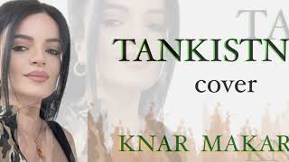 Knar Makaryan Tankistner cover [upl. by Mcfadden]