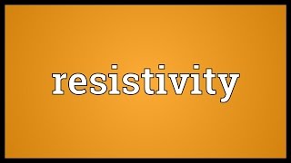 Resistivity Meaning [upl. by Wettam]