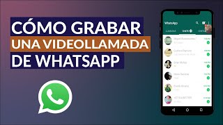 Cómo Grabar una Videollamada de WhatsApp con Audio Incluido [upl. by Enajharas]