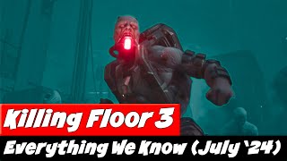 Everything We Know July 24  Killing Floor 3 NEWS [upl. by Nimzaj]