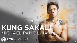 Kung Sakali  Michael Pangilinan Lyrics [upl. by Alodie]