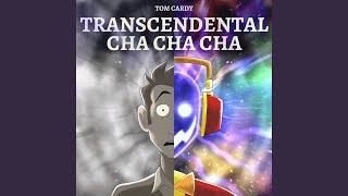 Transcendental Cha Cha Cha [upl. by Minna]