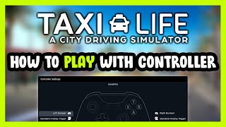 How to Play Taxi Life A City Driving Simulator With Controller on PC [upl. by Eniamirt]