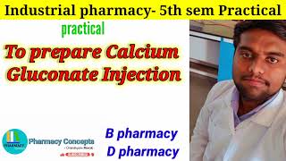 How to Prepare Calcium Gluconate Injection Practical Theory  Industrial Pharmacy  B Pharmacy [upl. by Eelarac268]