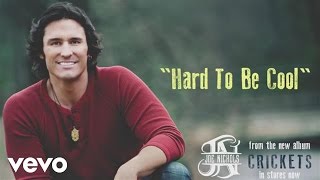 Joe Nichols  Hard to Be Cool Official Audio [upl. by Yatnahc]