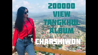 Charshiwon Tangkhul new song Shaingam Ngakang [upl. by Yzdnil]