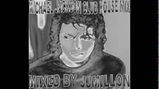 MICHAEL JACKSON CLUB HOUSE Mix [upl. by Reede]