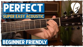 quotPerfectquot SUPER EASY Acoustic Guitar Lesson  Tutorial  Chords amp Strumming w Visuals [upl. by Sim512]