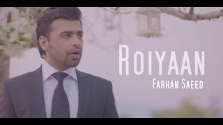 Roiyaan  Farhan Saeed Official Music Video [upl. by Charisse]